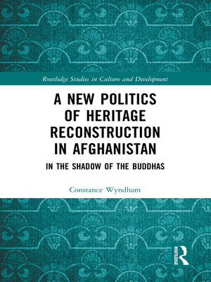 cover image of A New Politics of Heritage Reconstruction in Afghanistan